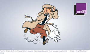 Les Aventures de Tintin : quatre histoires à écouter et un podcast exceptionnel